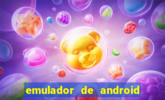 emulador de android para pc fraco